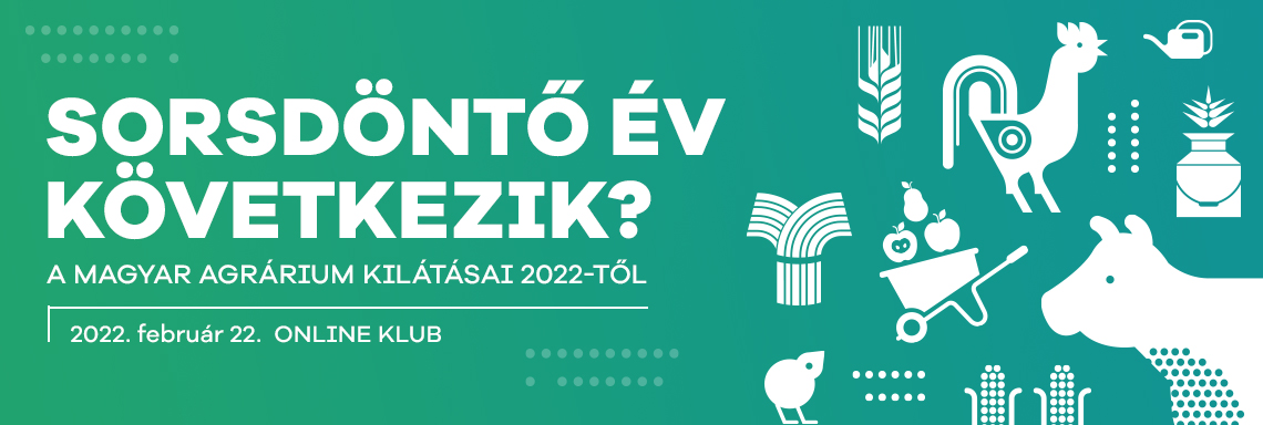 Portfolio Agrár Klub: Sorsdöntő év következik? - A magyar agrárium kilátásai 2022-től
